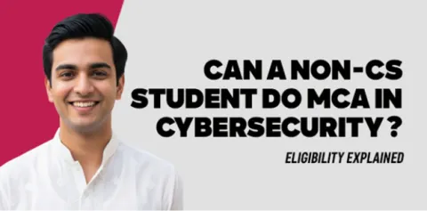 can-a-non-cs-student-do-mca-in-cybersecurity-eligibility-explained-image.jpg