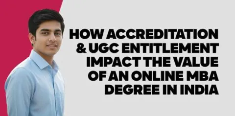 how-accreditation-ugc-entitlement-impact-the-value-of-an-online-mba-degree-in-india.jpg