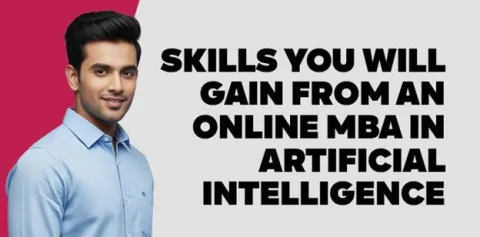 skills-you-will-gain-from-an-online-mba-in-artificial-intelligence.jpg