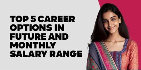top-5-career-options-in-future-and-monthly-salary-range.jpg