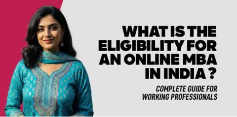 what-is-the-eligibility-for-an-online-mba-in-india-complete-guide-for-working-professionals.jpg