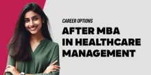 Career Options After MBA in Healthcare Management 