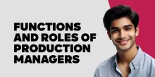Functions and Roles of Production Managers 