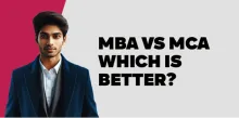 MBA vs MCA: Which is Better? 