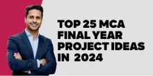 Top 25 MCA Final Year Project Ideas in  2024 