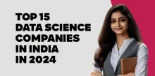 Top 15 Data Science Companies in India in 2024 
