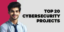 Top 20 Cybersecurity Projects 