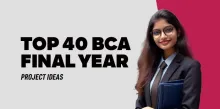 Top 40 BCA Final Year Project Ideas 