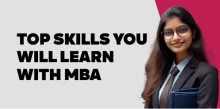 Top Skills You will learn with MBA 