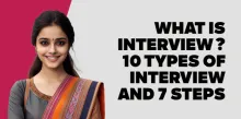 What is interview? 10 Types of interview and 7 steps