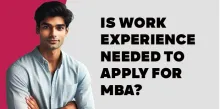 Is work experience needed to apply for MBA? 