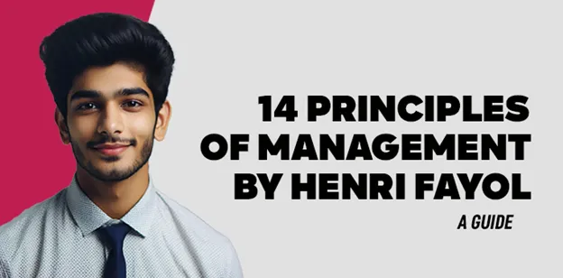 14 Principles of Management by Henri Fayol: A Guide