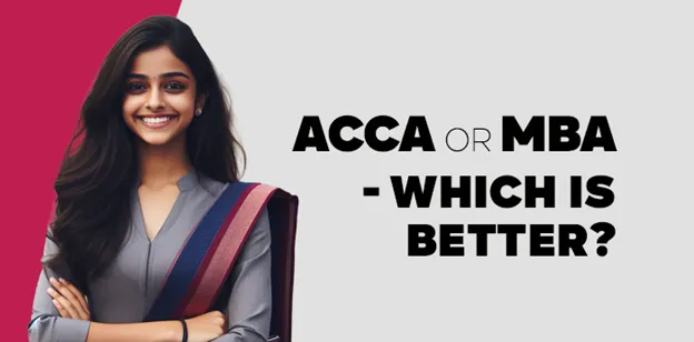 ACCA or MBA - Which is better? 
