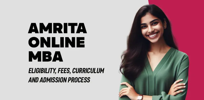 Amrita Online MBA: Eligibility, Fees, Curriculum and Admission process 