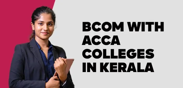 BCom with ACCA Colleges in Kerala  