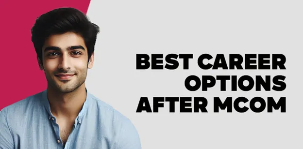 Best Career Options After MCom 