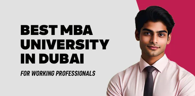 Best MBA University in Dubai for Working Professionals 