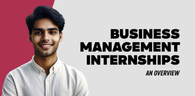 Business Management Internships: An Overview