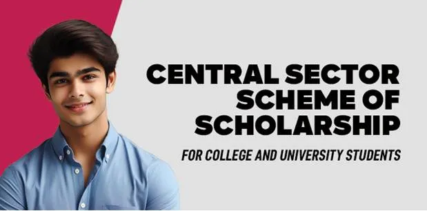 Central Sector Scheme of Scholarship for College and University Students 