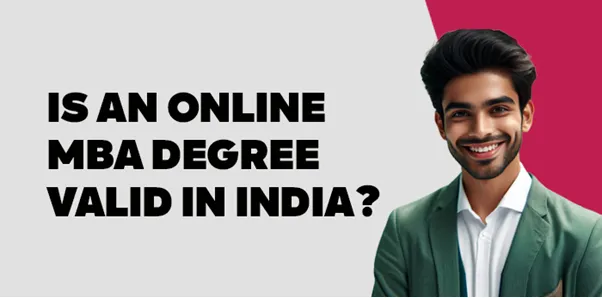 Is an Online  MBA Degree Valid In India? 