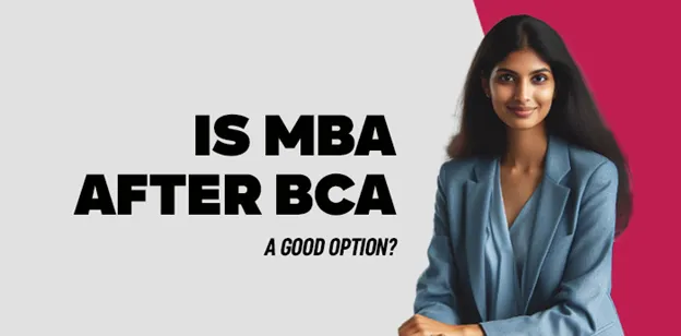Is MBA after BCA a good option? 