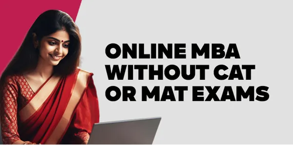 Online MBA without CAT or MAT Exams 