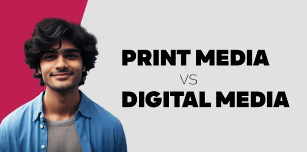 Print Media vs Digital Media 