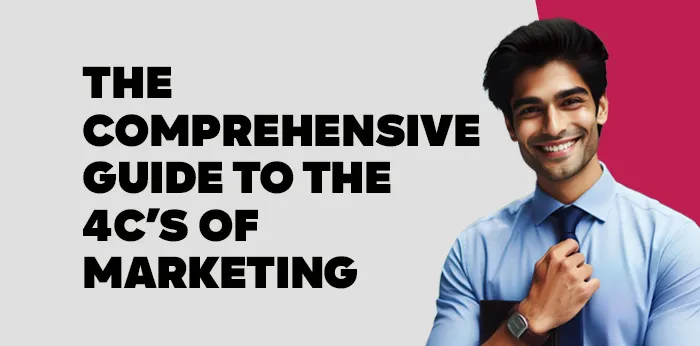 The Comprehensive Guide to the 4C's of Marketing