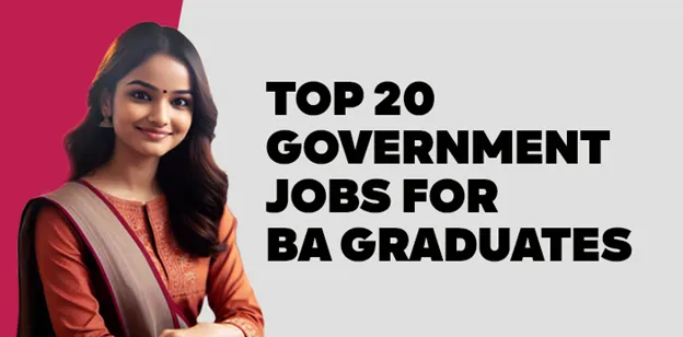 Top 20 Government Jobs for BA Graduates 