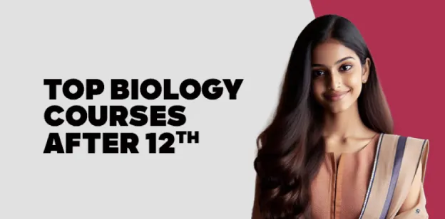 Top Biology Courses After 12th