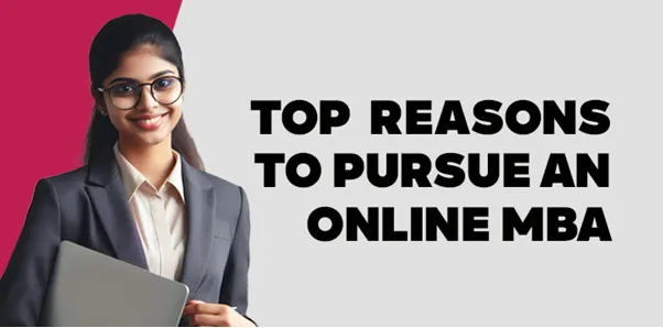 Top Reasons to Pursue an Online MBA 