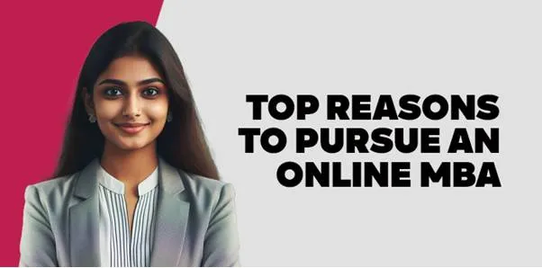 Top  Reasons  to Pursue an Online MBA 