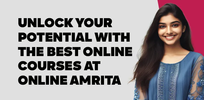 Unlock Your Potential with the Best Online Courses at Online Amrita 